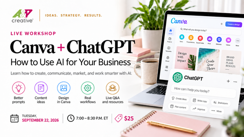 Canva + ChatGPT AI workshop for business, September 22, 2026, presented by A&P Creative